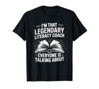I'm That Legendary Literacy Coach Everyone, Reading Teacher T-Shirt