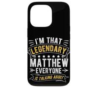 I'M THAT LEGENDARY MATTHEW EVERYONE IS TALKING ABOUT Case for iPhone 13 Pro