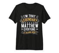 I'm That Legendary Matthew Everyone is Talking About Premium T-Shirt