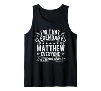 I'm That Legendary Matthew Everyone is Talking About Tank Top