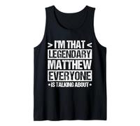 I'm That Legendary Matthew Everyone is Talking About Tank Top