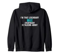I'm That Legendary Max Everyone ist Talking About Zip Hoodie