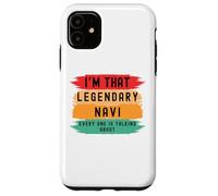 I'm that legendary Navi everyone is talking Navi funny Case for iPhone 11