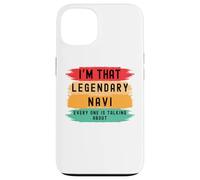 I'm that legendary Navi everyone is talking Navi funny Case for iPhone 13