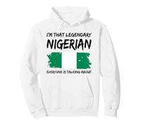 I'm That Legendary Nigerian Everyone Is Talking About Pullover Hoodie
