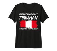 I'm that Legendary Peruvian Everyone is Talking About Premium T-Shirt