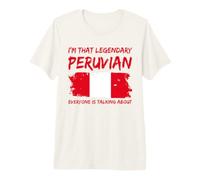 I'm that Legendary Peruvian Everyone is Talking About Premium T-Shirt