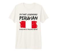 I'm that Legendary Peruvian Everyone is Talking About Premium T-Shirt