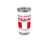 I'm that Legendary Peruvian Everyone is Talking About Stainless Steel Insulated Tumbler