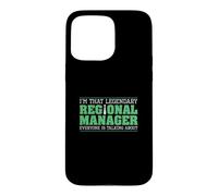 I'm That Legendary Regional Manager Funny Managerial Roles Case for iPhone 15 Pro Max