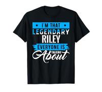I'm That Legendary RILEY Everyone is Talking About RILEY T-Shirt