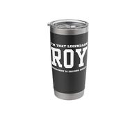 I'm That Legendary Roy Everybody is Talking About Stainless Steel Insulated Tumbler