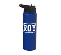 I'm That Legendary Roy Everybody is Talking About Stainless Steel Insulated Water Bottle