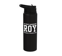 I'm That Legendary Roy Everybody is Talking About Stainless Steel Insulated Water Bottle