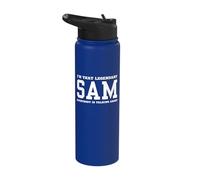 I'm That Legendary Sam Everybody is Talking About Stainless Steel Insulated Water Bottle