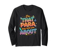 I'm that Paraprofessional They Told You About para Teacher Long Sleeve T-Shirt
