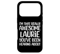 I'm That Really Awesome Laurie Been Hearing About Case for iPhone 17 Pro