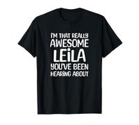 I'm That Really Awesome Leila Been Hearing About T-Shirt