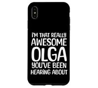 I'm That Really Awesome Olga Been Hearing About Case for iPhone XS Max