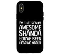 I'm That Really Awesome Shanda Been Hearing About Case for iPhone X/XS