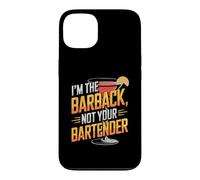 I'm The Barback Not Your Bartender Case for iPhone 13
