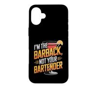 I'm The Barback Not Your Bartender Case for iPhone 16 Plus