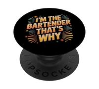 I'm The Bartender That's Why Bar Mixologist Party - PopSockets Adhesive PopGrip
