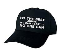 I'm The Best Judge If I Can't Sort it No One Can Baseball Cap Gift Black