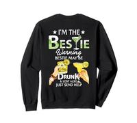 I'm the bestie, bestie may be drunk and lost also Sweatshirt