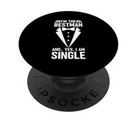 I'm The Bestman And Yes I Am Single Bachelorette Bride Groom PopSockets Adhesive PopGrip