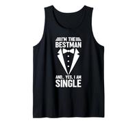 I'm The Bestman and Yes I Am Single Bachelorette Bride Groom Tank Top
