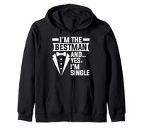 I'm The Bestman And Yes I'm Single Bachelorette Groomsmen Zip Hoodie