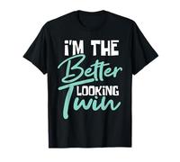 I'm The Better Looking Twin - Twins Sister Brother Sibling T-Shirt