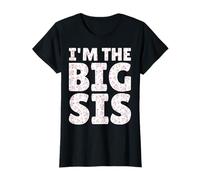 I'm The Big Sis - Proud Big Sister Sibling Announcement T-Shirt