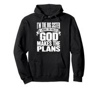 Im The Big Sister God Makes The Plans Pullover Hoodie