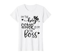I'm The Big Sister So I'm the Boss Shirt,I Am The Big Sister T-Shirt