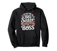 I'm The Big Sister Which Makes Me The.Boss Funny Sibling Pullover Hoodie