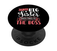 I'm The Big Sister Which Makes Me The Boss PopSockets Adhesive PopGrip