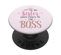 I'm the Big Sister Which Makes Me the Boss Proud Big Sis PopSockets Adhesive PopGrip