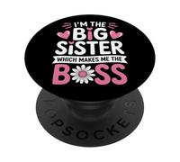 I'm the Big Sister Which Makes Me the Boss Proud Big Sis PopSockets Adhesive PopGrip