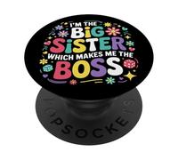 I'm the Big Sister Which Makes Me the Boss Proud Big Sis PopSockets Adhesive PopGrip