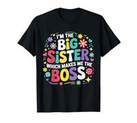 I'm The Big Sister Which Makes Me The Boss Proud Big Sis T-Shirt