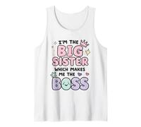 I'm The Big Sister Which Makes Me The Boss Proud Big Sis Tank Top