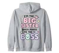 I'm the Big Sister Which Makes Me the Boss Proud Big Sis Zip Hoodie