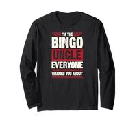 I'm The Bingo Uncle Everyone Warned You About Long Sleeve T-Shirt