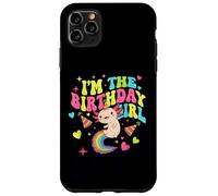 I'm The Birthday Girl Axolotl Rainbow Case for iPhone 11 Pro Max