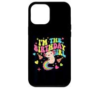 I'm The Birthday Girl Axolotl Rainbow Case for iPhone 12 Pro Max