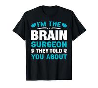 I'm The Brain Surgeon - Brain Surgery Doctor T-Shirt