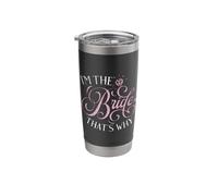 Im the Bride Thats why Bride to be Stainless Steel Insulated Tumbler