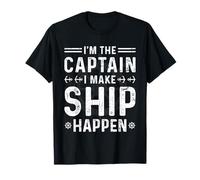 I'm The Captain I Make Ship Happen T-Shirt